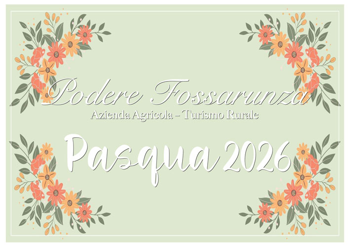 Pasqua 2026 al Podere Fossarunza